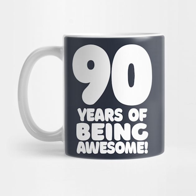 90 Years Of Being Awesome - Funny Birthday Design by DankFutura